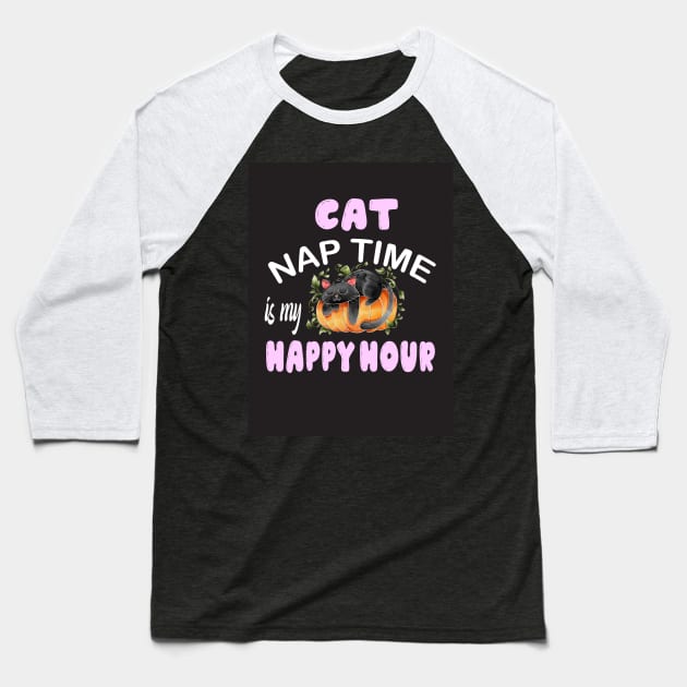 cat nap time is my happy hour Baseball T-Shirt by Designdaily